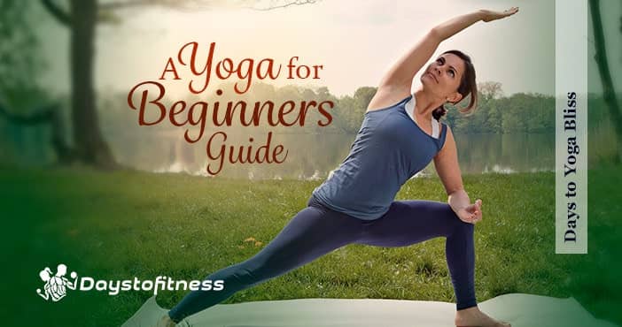 Days to Yoga Bliss - A Yoga for Beginners Guide
